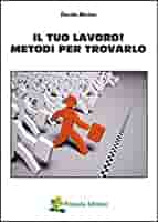 il tuo lavoro - metodi per trovarlo - davide marino